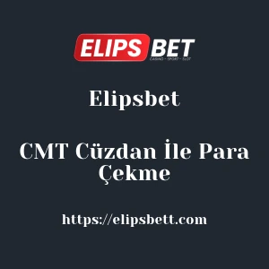 Elipsbet CMT Cüzdan İle Para Çekme