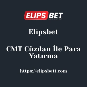 Elipsbet CMT Cüzdan İle Para Yatırma