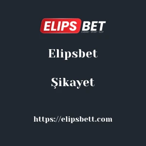 Elipsbet Şikayet
