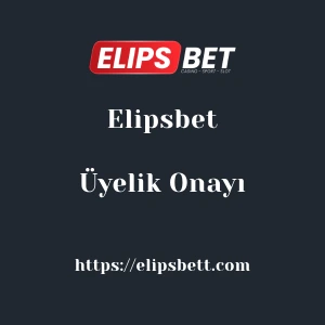 Elipsbet Üyelik Onayı